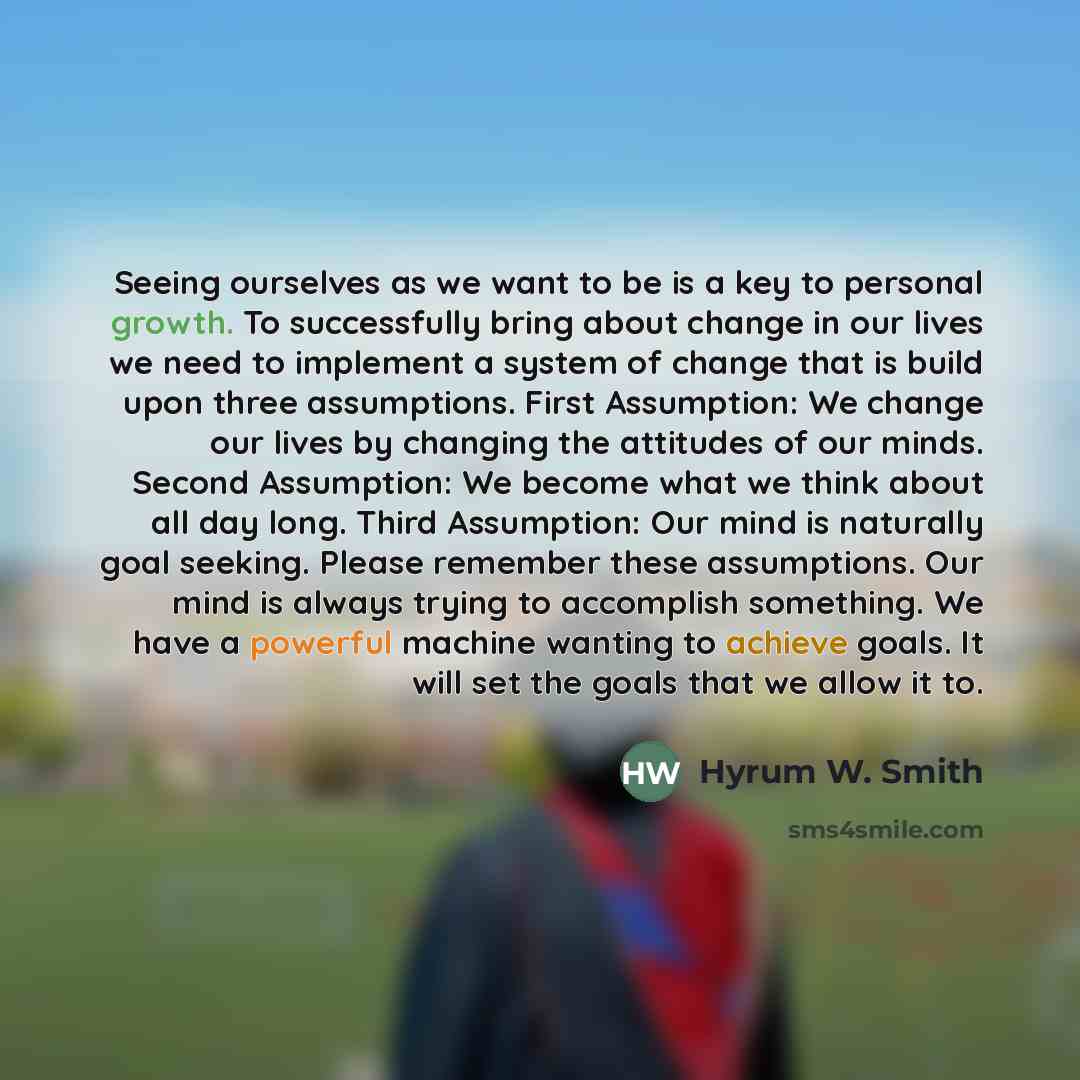 “Seeing ourselves as we want to be is a key…” quote by Hyrum W. Smith