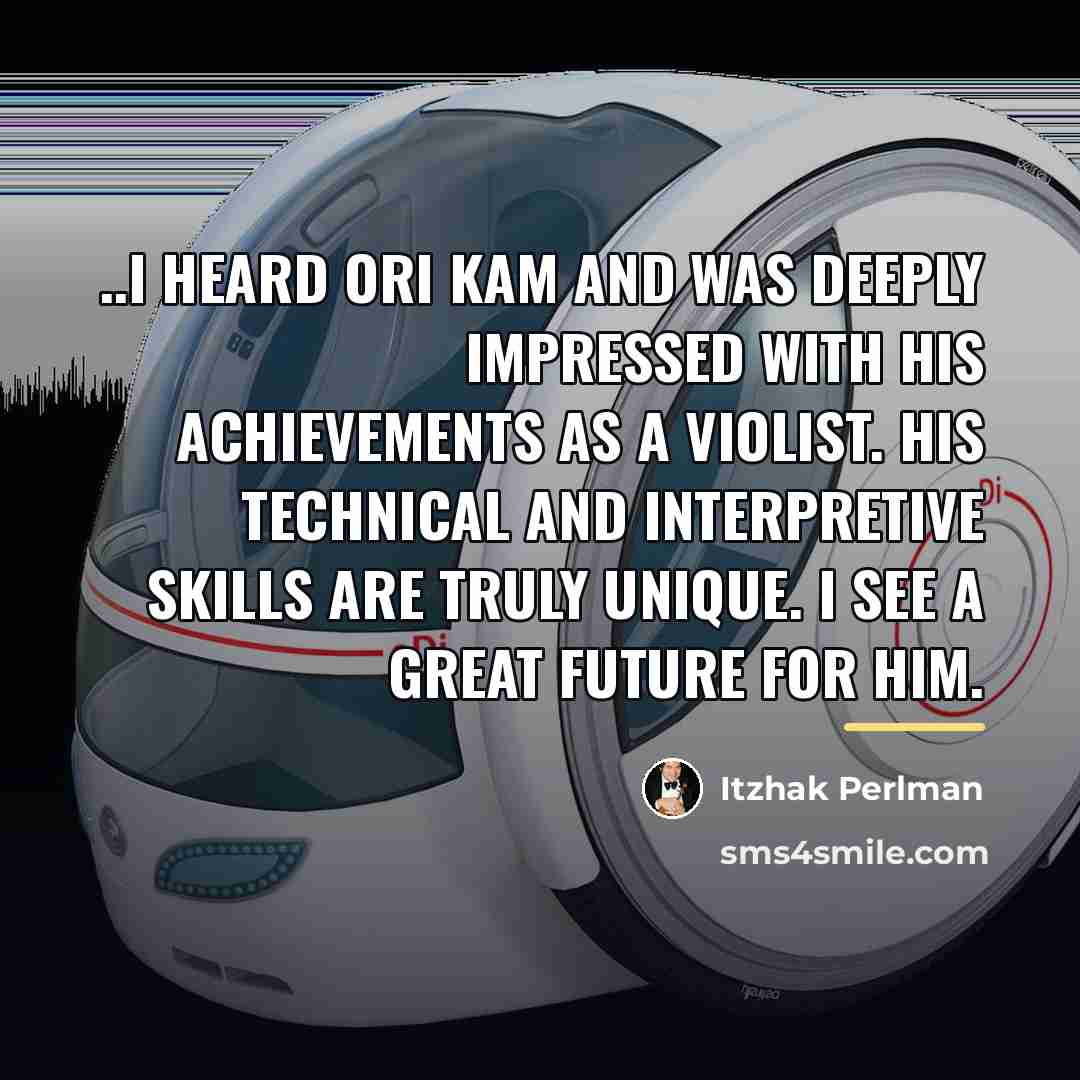“..I heard Ori Kam and was deeply impressed with his…” quote by Itzhak Perlman
