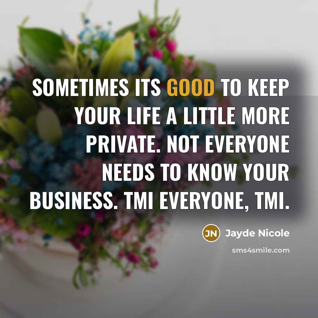 “Sometimes its good to keep your life a little more…” quote by Jayde Nicole