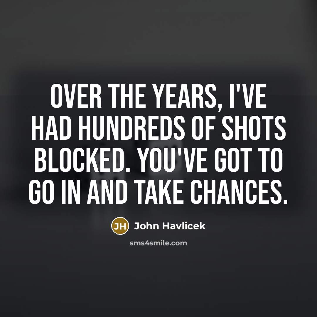“Over the years, I've had hundreds of shots blocked. You've…” quote by John Havlicek