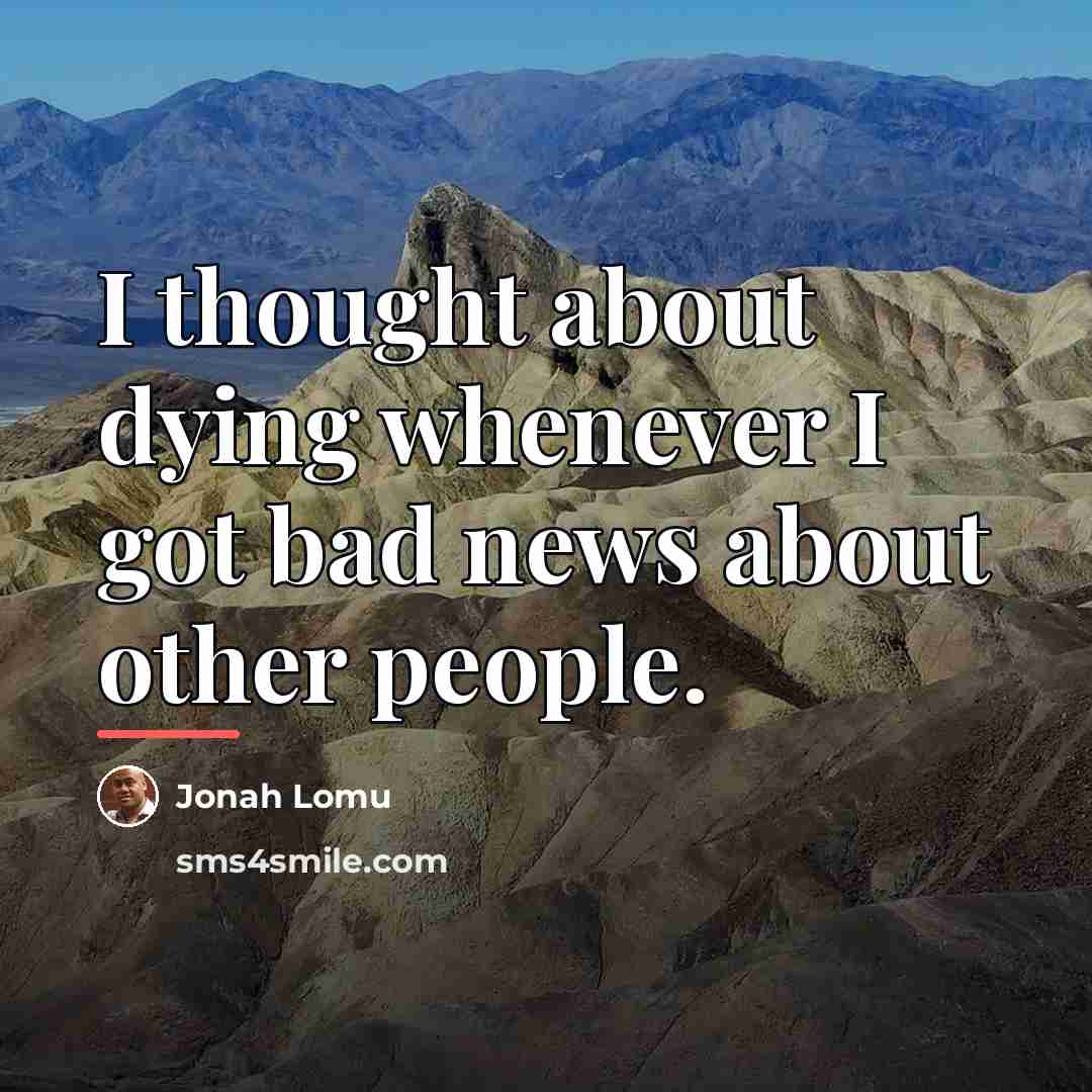 “I thought about dying whenever I got bad news about…” quote by Jonah Lomu