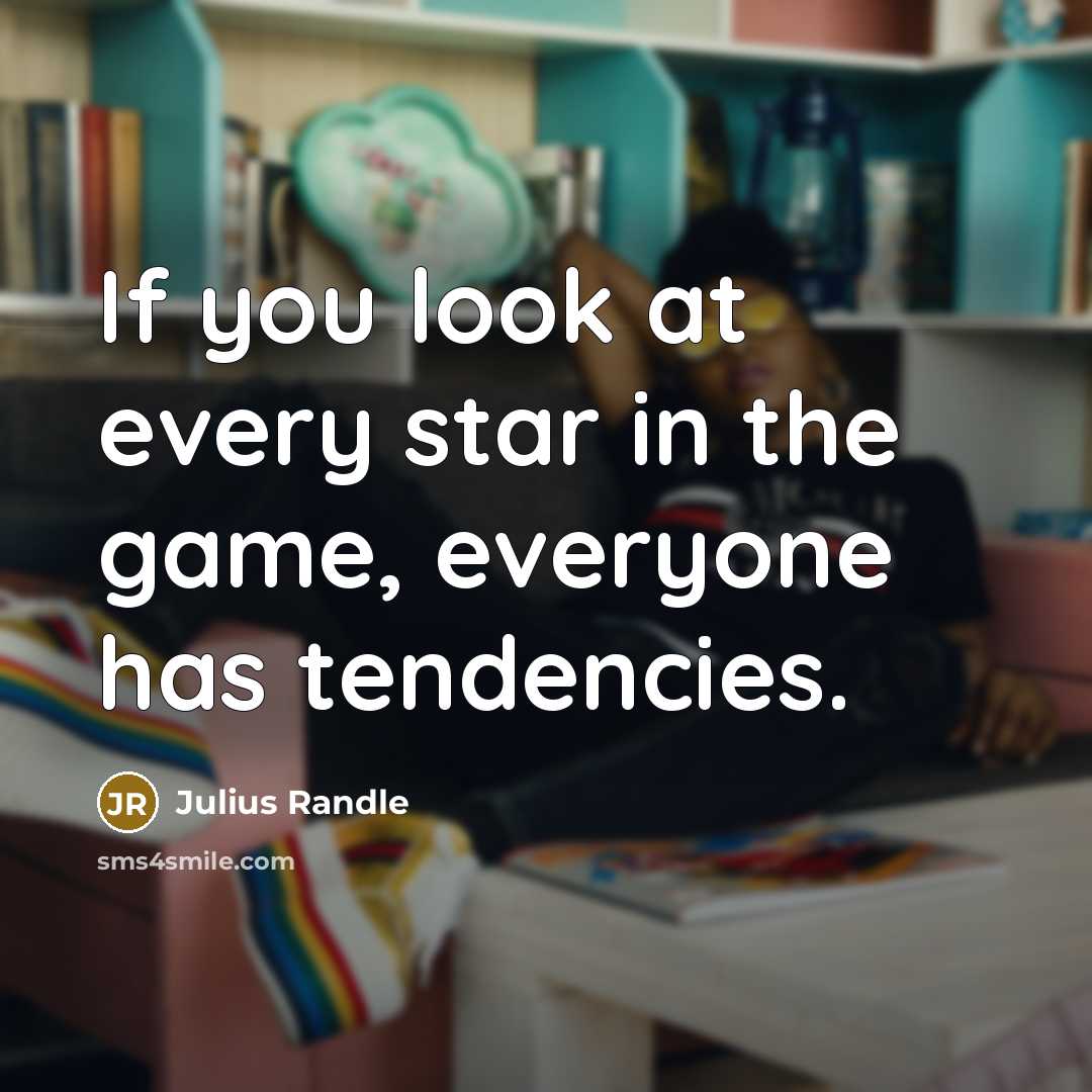 “If you look at every star in the game, everyone…” quote by Julius Randle