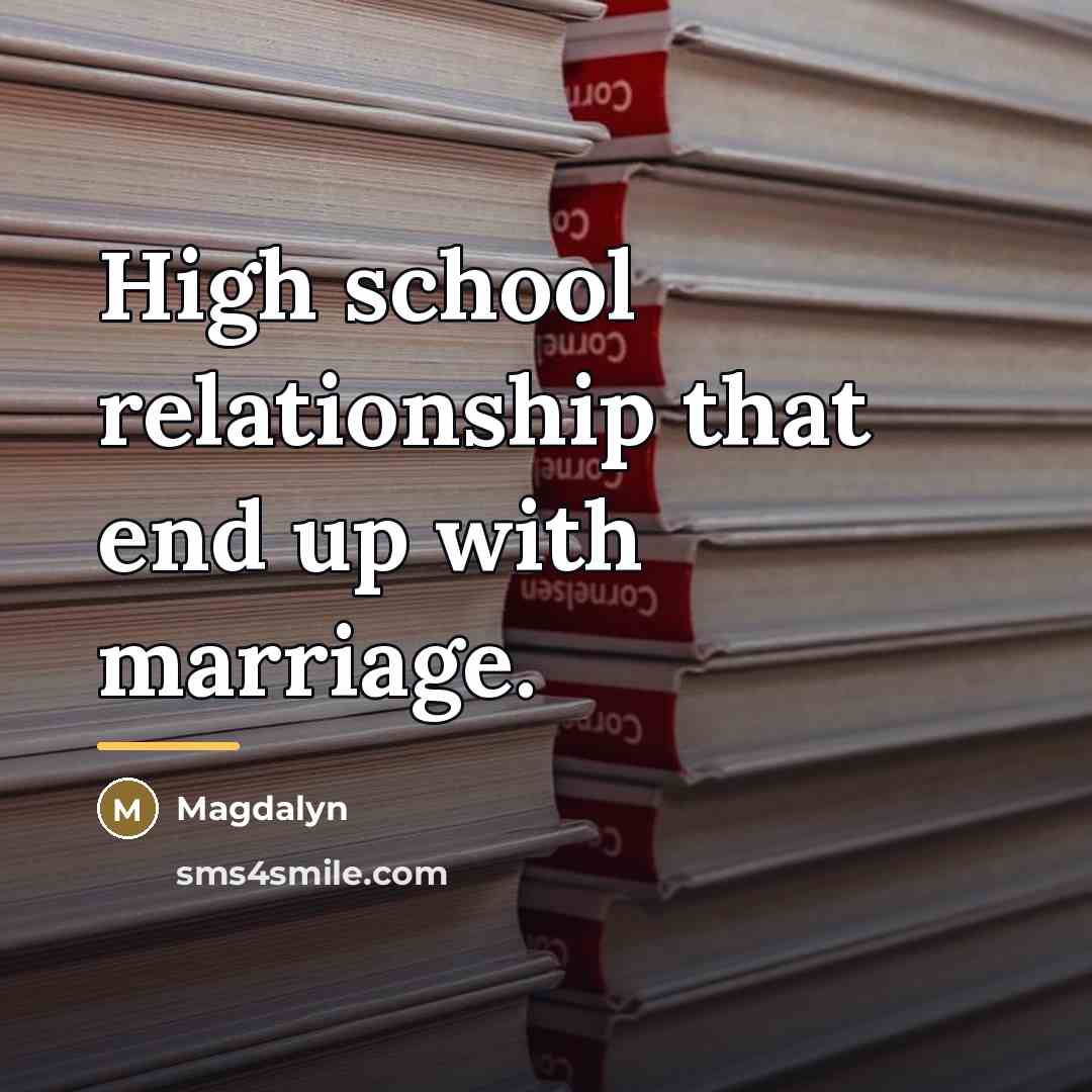 “High school relationship that end up with marriage.…” quote by Magdalyn