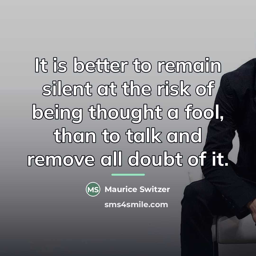 “It is better to remain silent at the risk of…” quote by Maurice Switzer