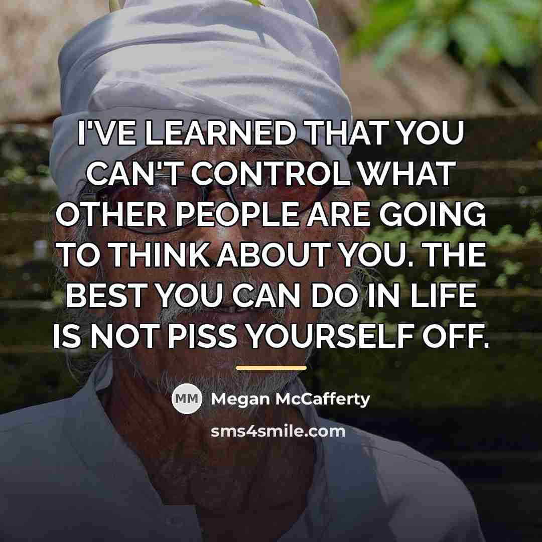 “I'VE LEARNED THAT YOU CAN'T CONTROL WHAT OTHER PEOPLE ARE…” quote by Megan McCafferty