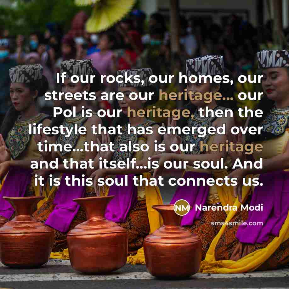 “If our rocks, our homes, our streets are our heritage...…” quote by Narendra Modi