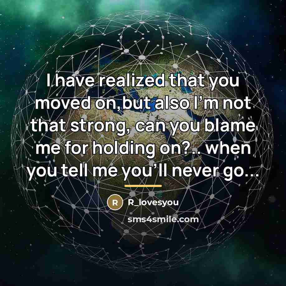 “I have realized that you moved on,but also I'm not…” quote by R_lovesyou