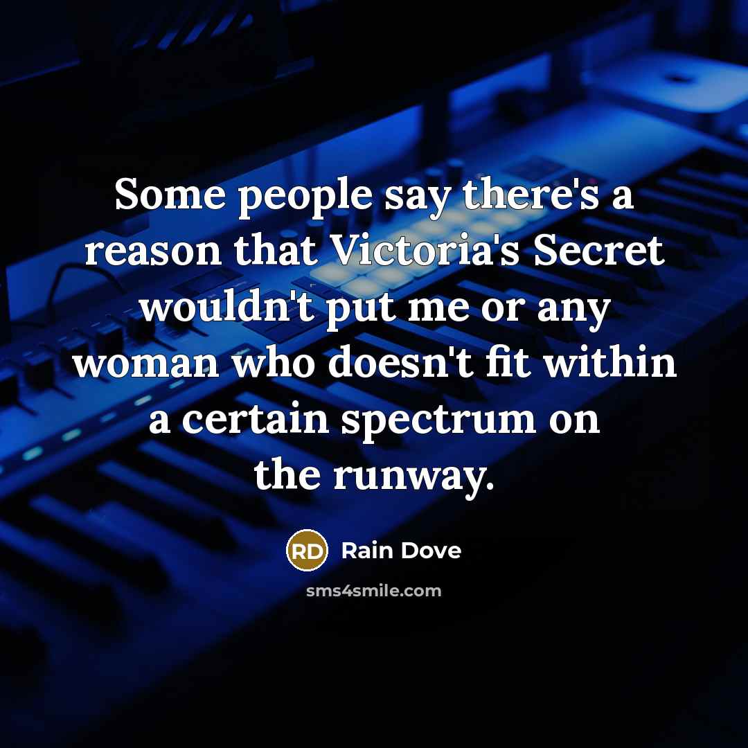 “Some people say there's a reason that Victoria's Secret wouldn't…” quote by Rain Dove