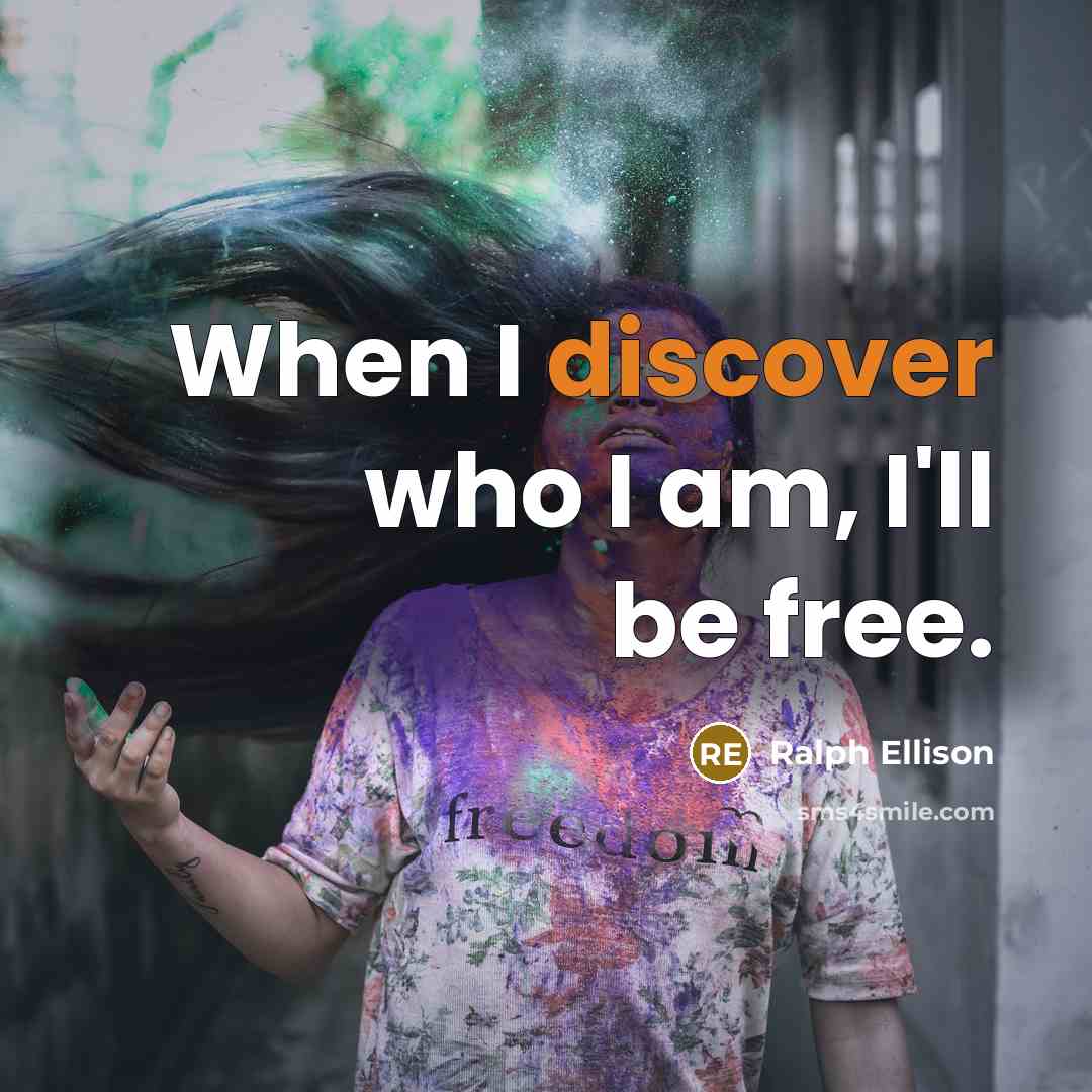 “When I discover who I am, I'll be free.…” quote by Ralph Ellison