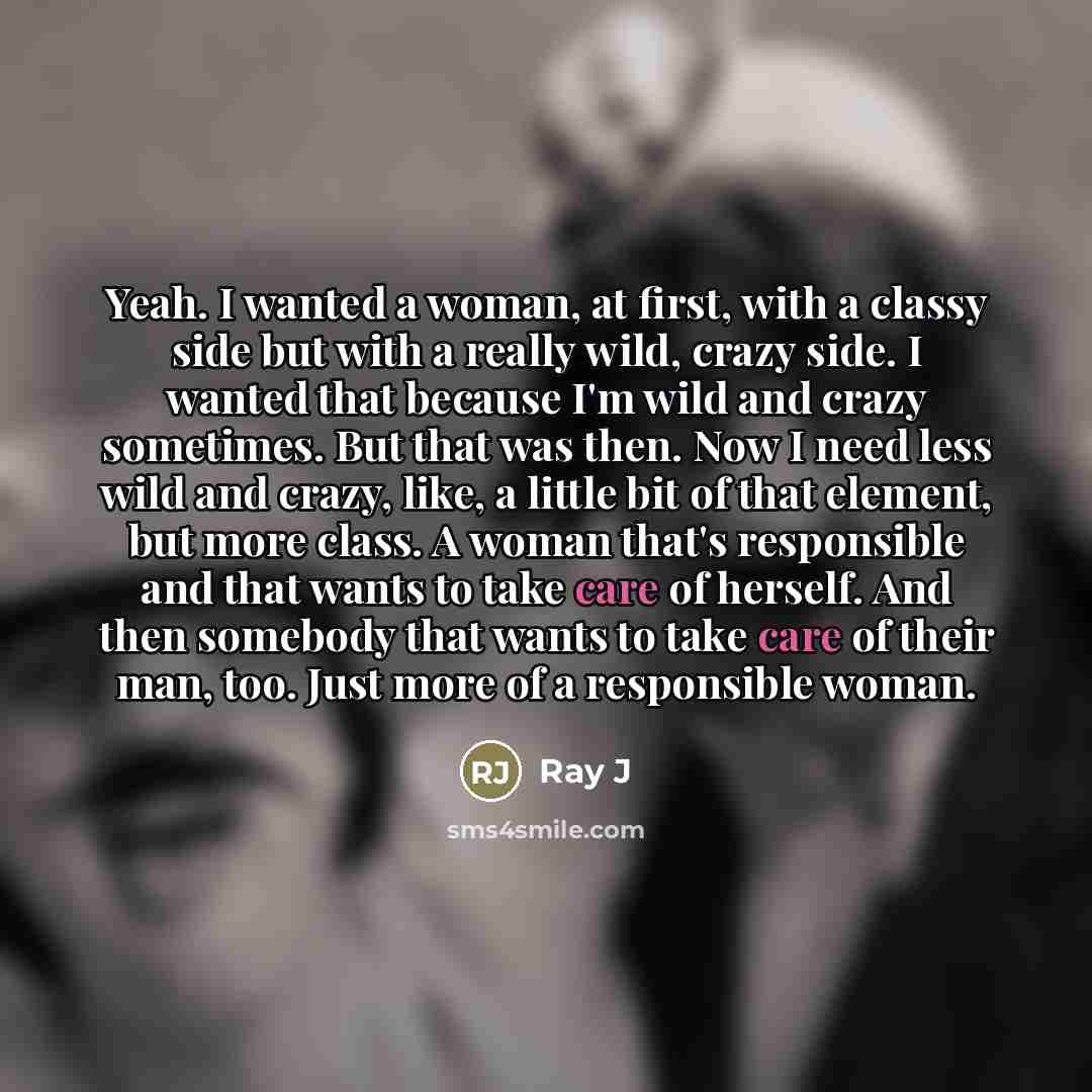 “Yeah. I wanted a woman, at first, with a classy…” quote by Ray J