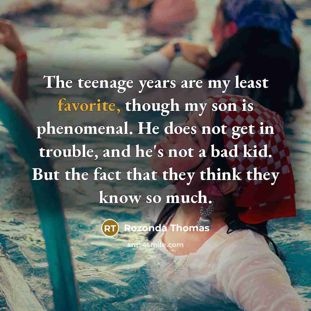 “The teenage years are my least favorite, though my son…” quote by Rozonda Thomas