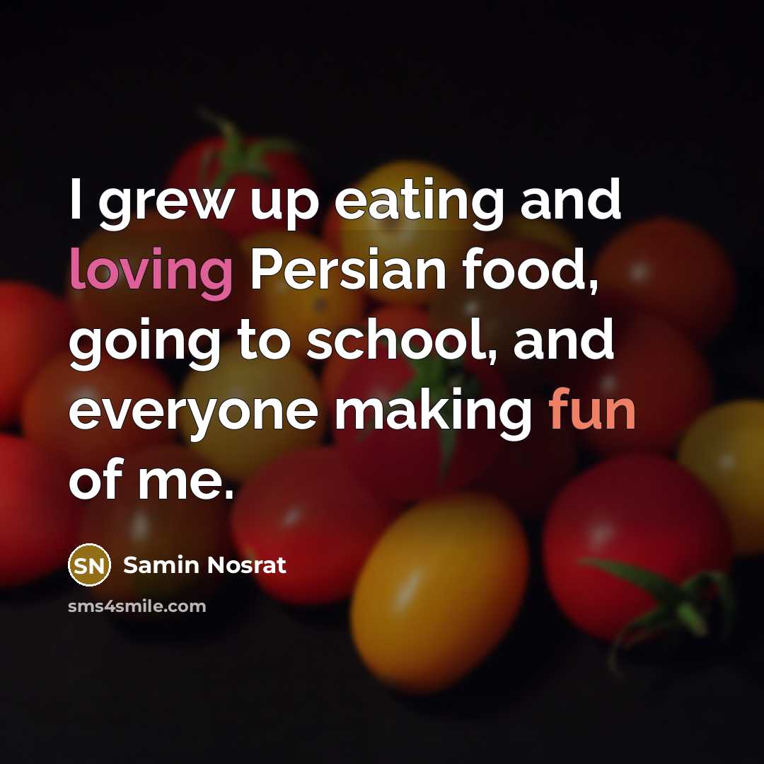“I grew up eating and loving Persian food, going to…” quote by Samin Nosrat