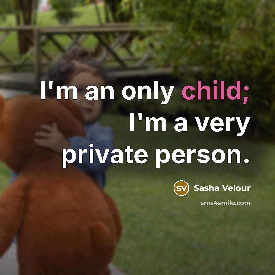 “I'm an only child; I'm a very private person.” quote by Sasha Velour
