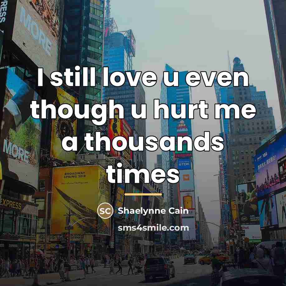 “I still love u even though u hurt me a…” quote by Shaelynne Cain