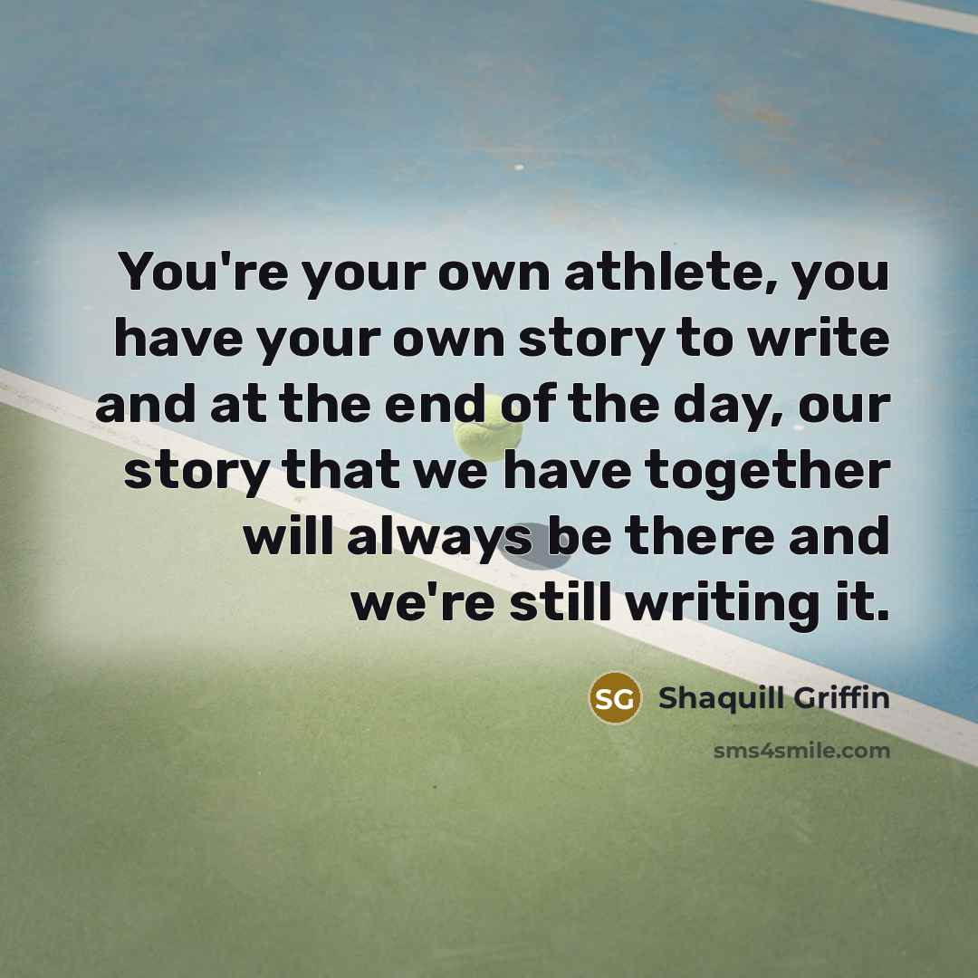 “You're your own athlete, you have your own story to…” quote by Shaquill Griffin