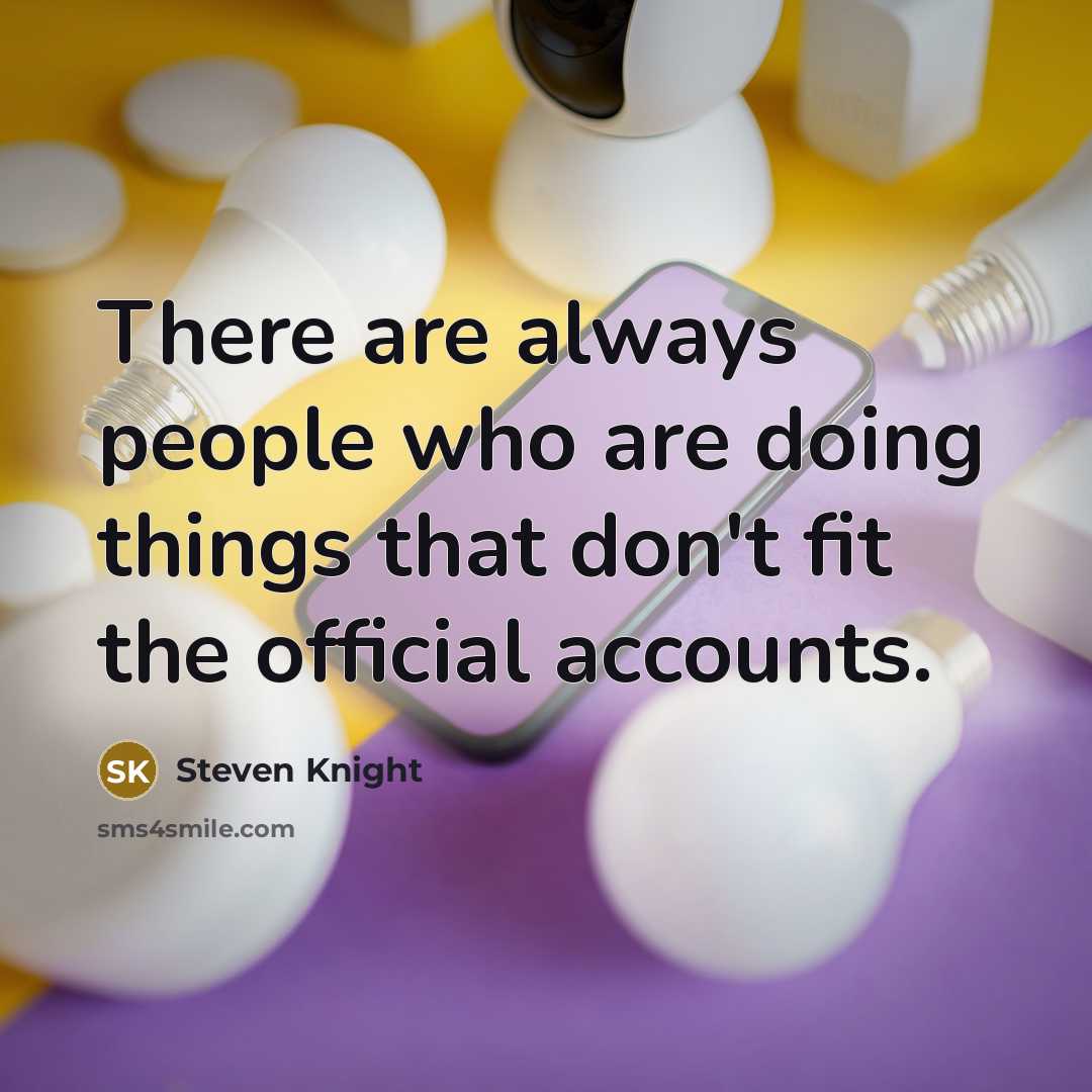 “There are always people who are doing things that don't…” quote by Steven Knight