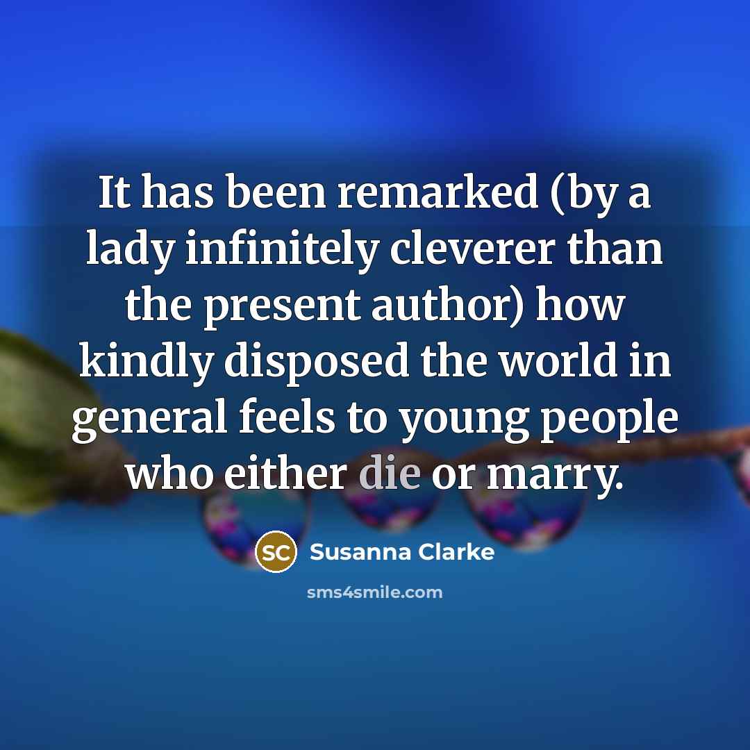 “It has been remarked (by a lady infinitely cleverer than…” quote by Susanna Clarke