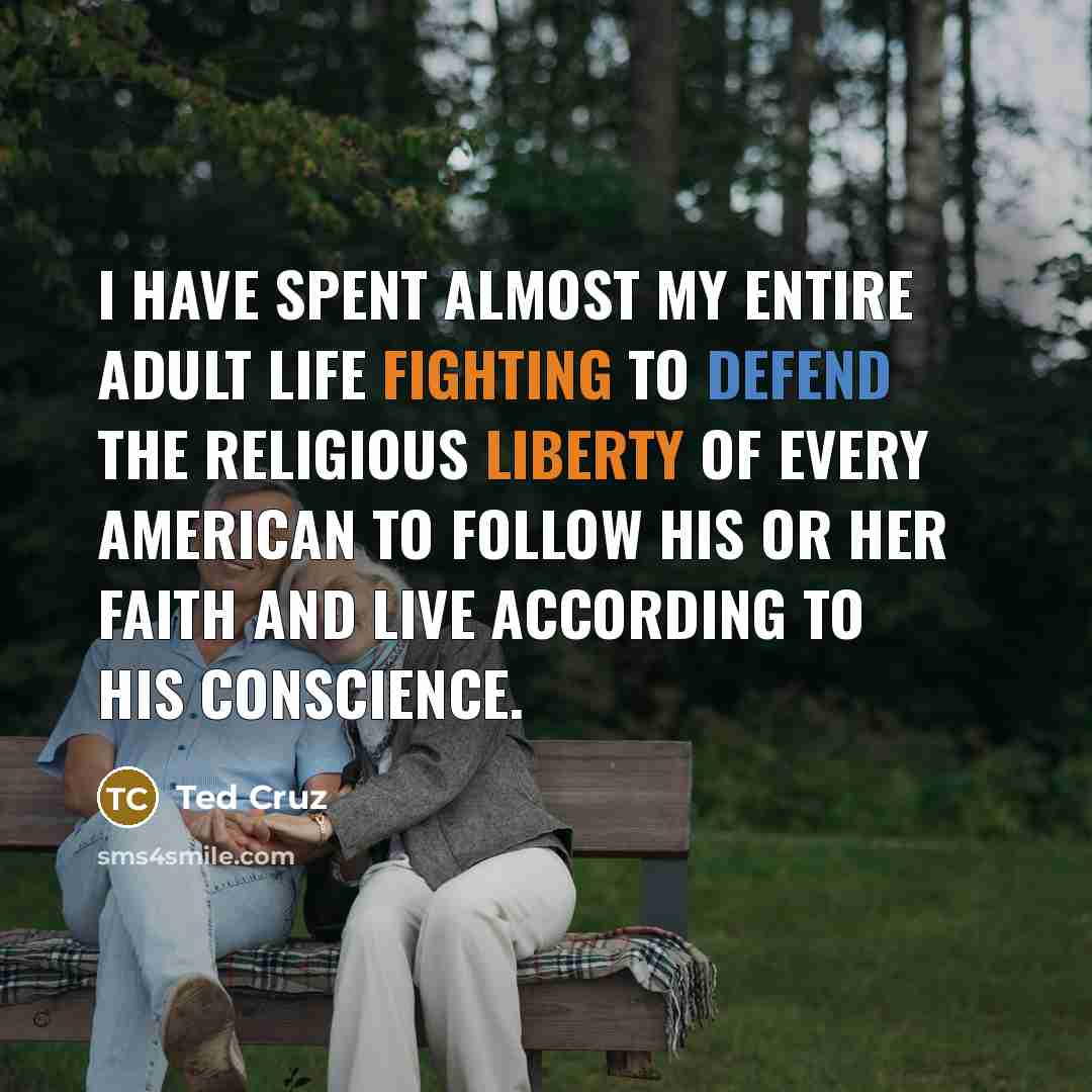 “I have spent almost my entire adult life fighting to…” quote by Ted Cruz