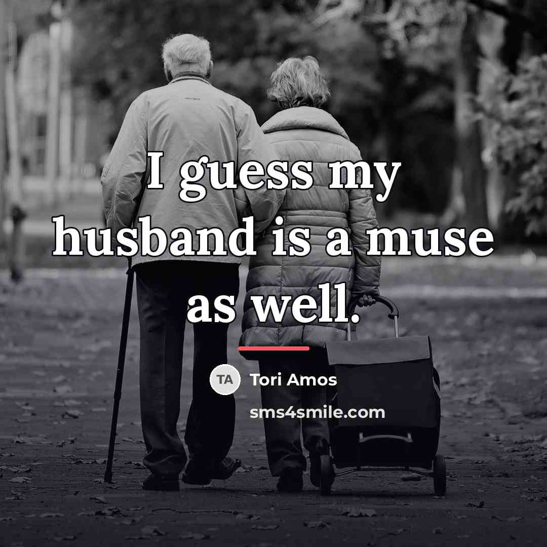 “I guess my husband is a muse as well.…” quote by Tori Amos