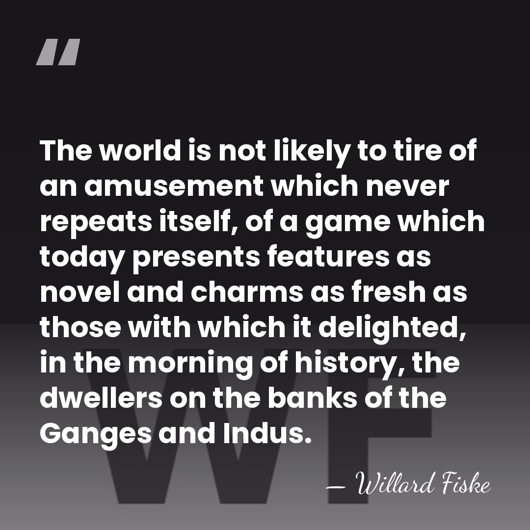 The world is not likely to tire of an amusement which never&hellip; - Willard Fiske
