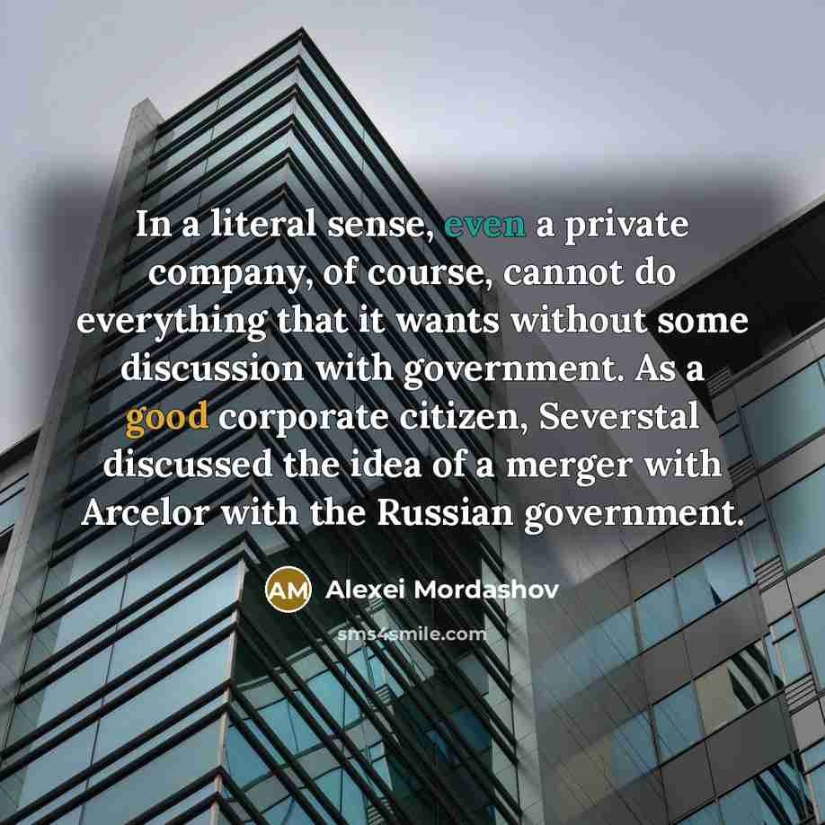 “In a literal sense, even a private company, of course,…” quote by Alexei Mordashov