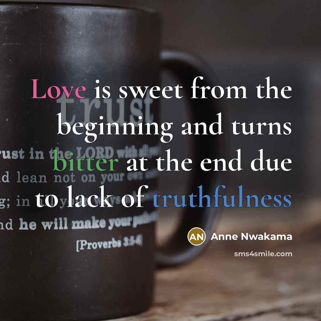 “Love is sweet from the beginning and turns bitter at…” quote by Anne Nwakama