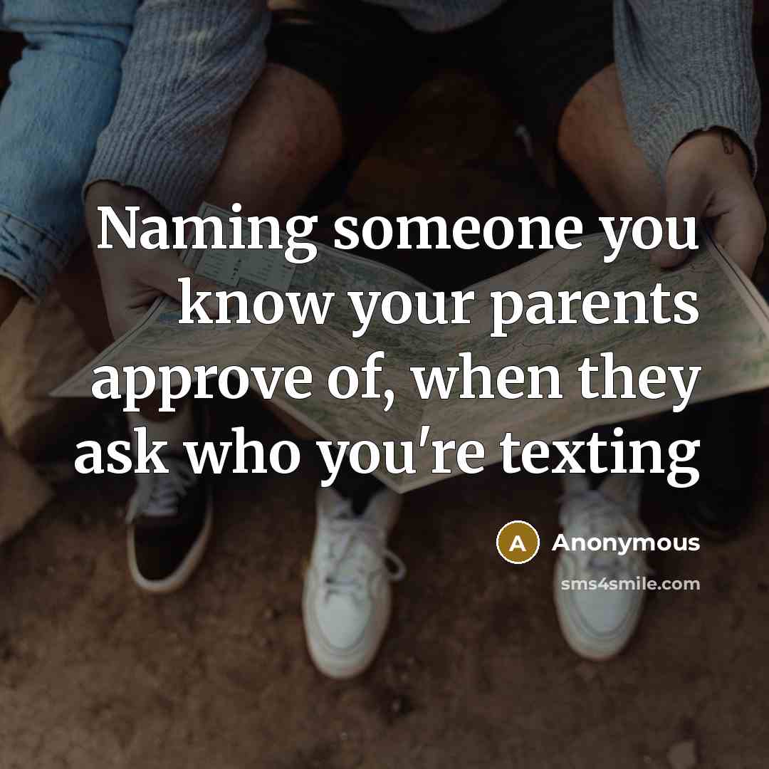 “Naming someone you know your parents approve of, when they…” quote by Anonymous