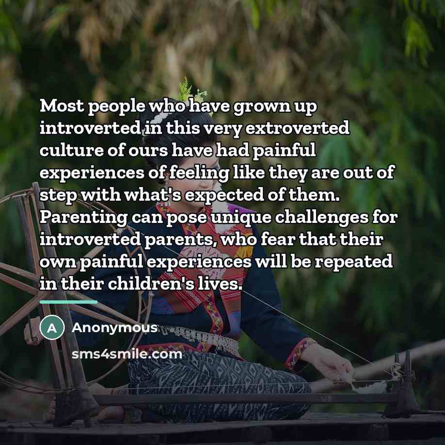 “Most people who have grown up introverted in this very…” quote by Anonymous