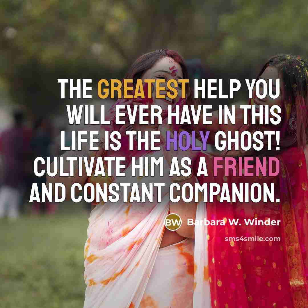 “The greatest help you will ever have in this life…” quote by Barbara W. Winder