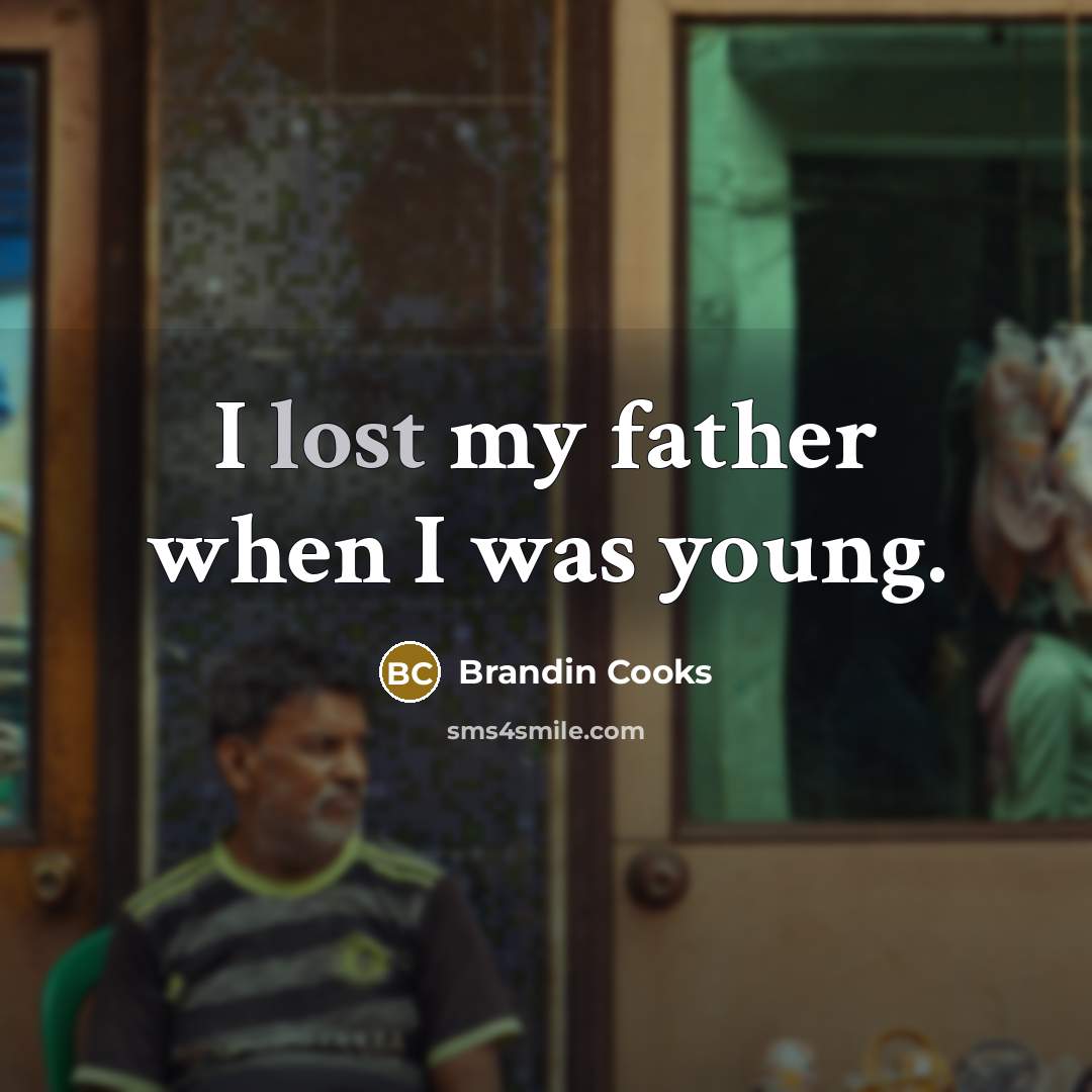 “I lost my father when I was young.…” quote by Brandin Cooks