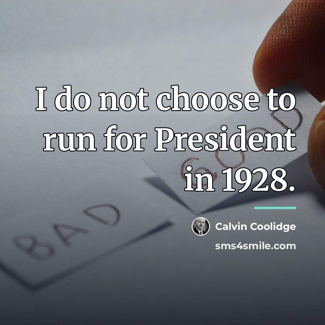 “I do not choose to run for President in 1928.…” quote by Calvin Coolidge
