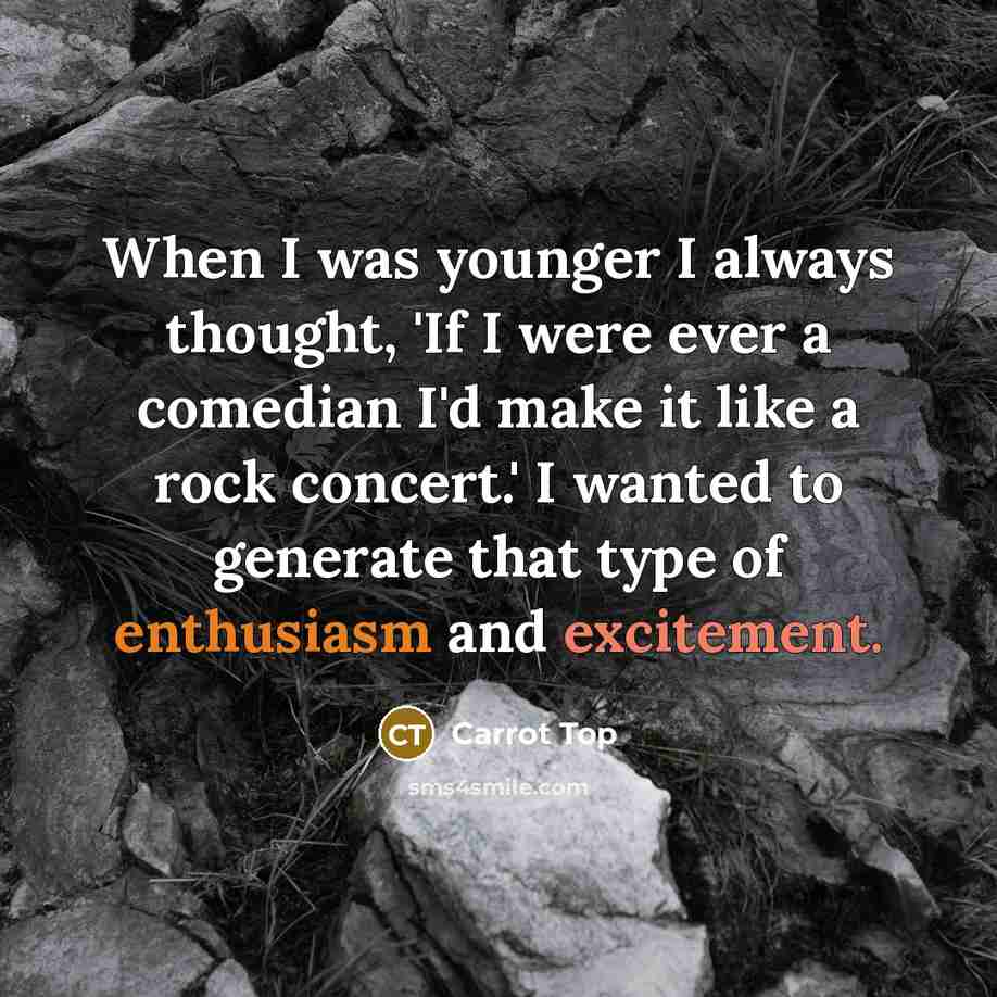 “When I was younger I always thought, 'If I were…” quote by Carrot Top