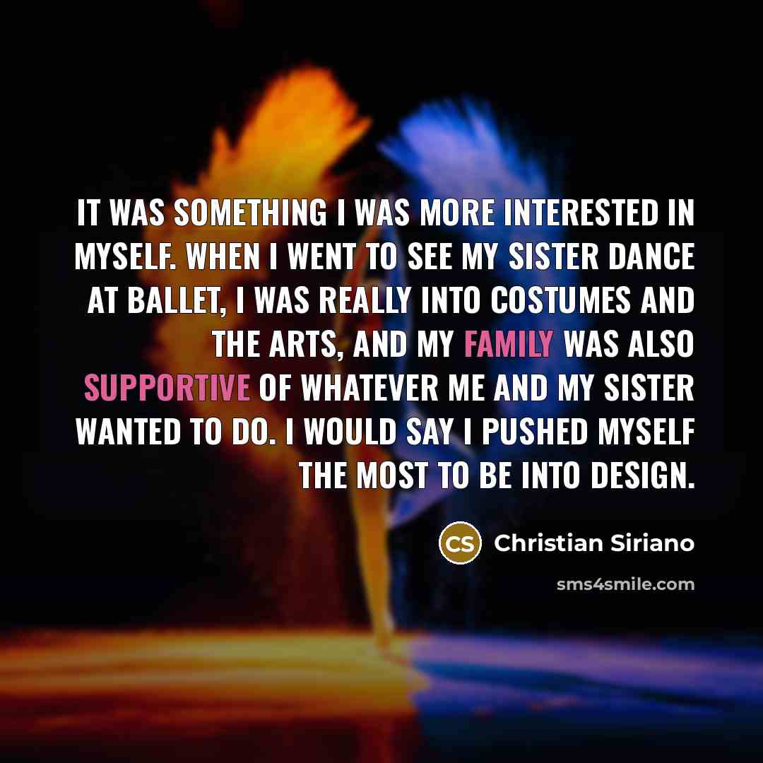 “It was something I was more interested in myself. When…” quote by Christian Siriano