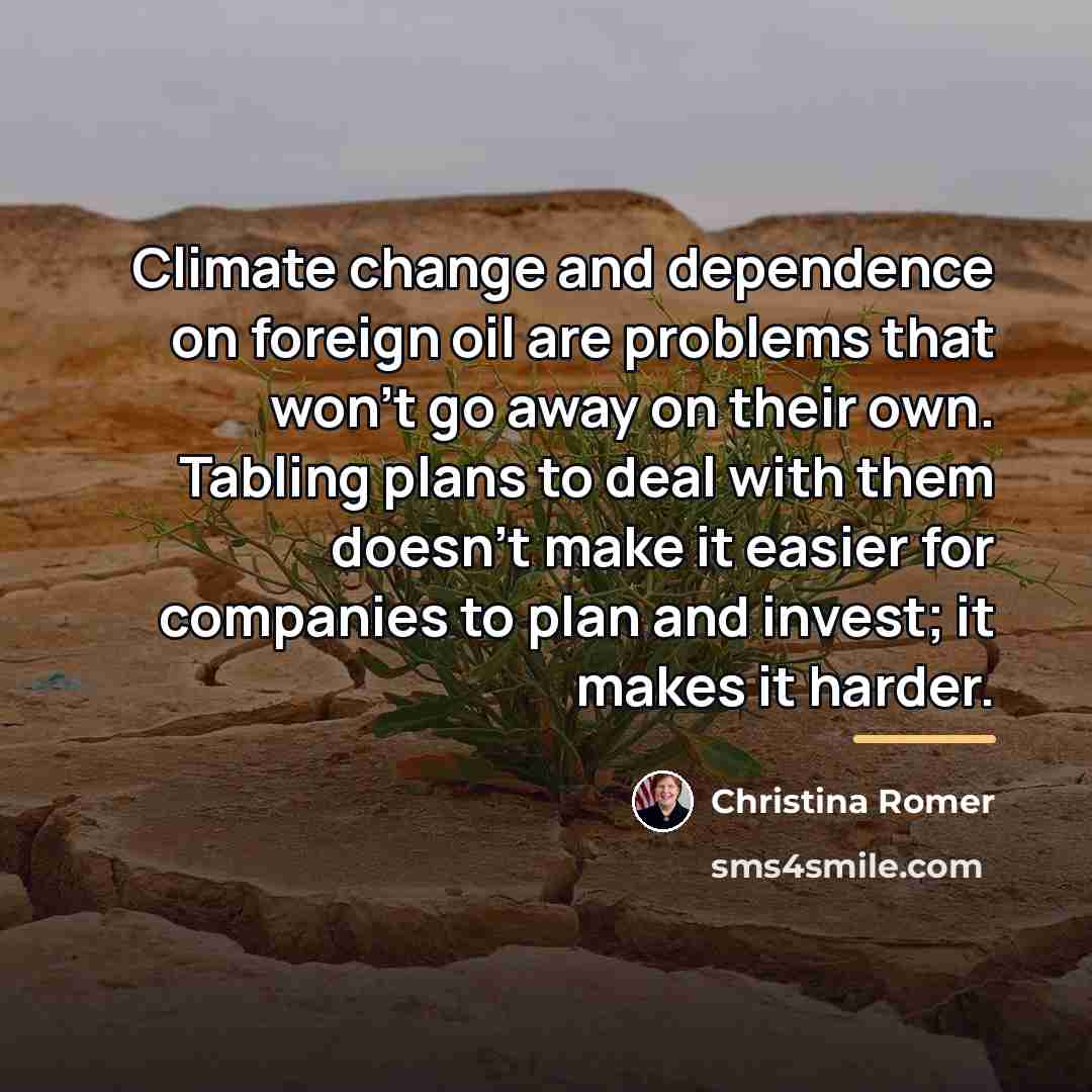 “Climate change and dependence on foreign oil are problems that…” quote by Christina Romer