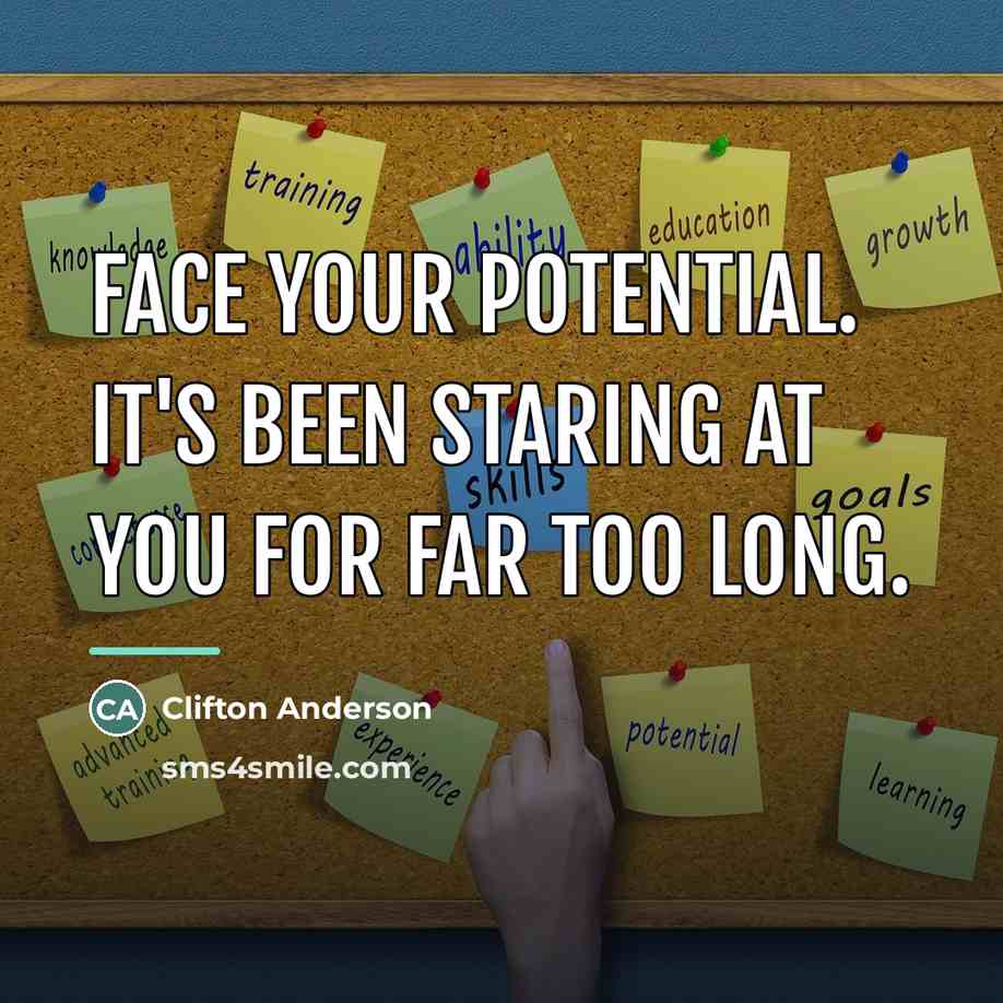 “Face your potential. It's been staring at you for far…” quote by Clifton Anderson