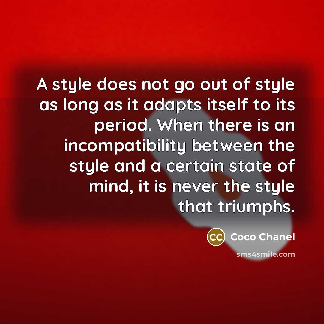 “A style does not go out of style as long…” quote by Coco Chanel