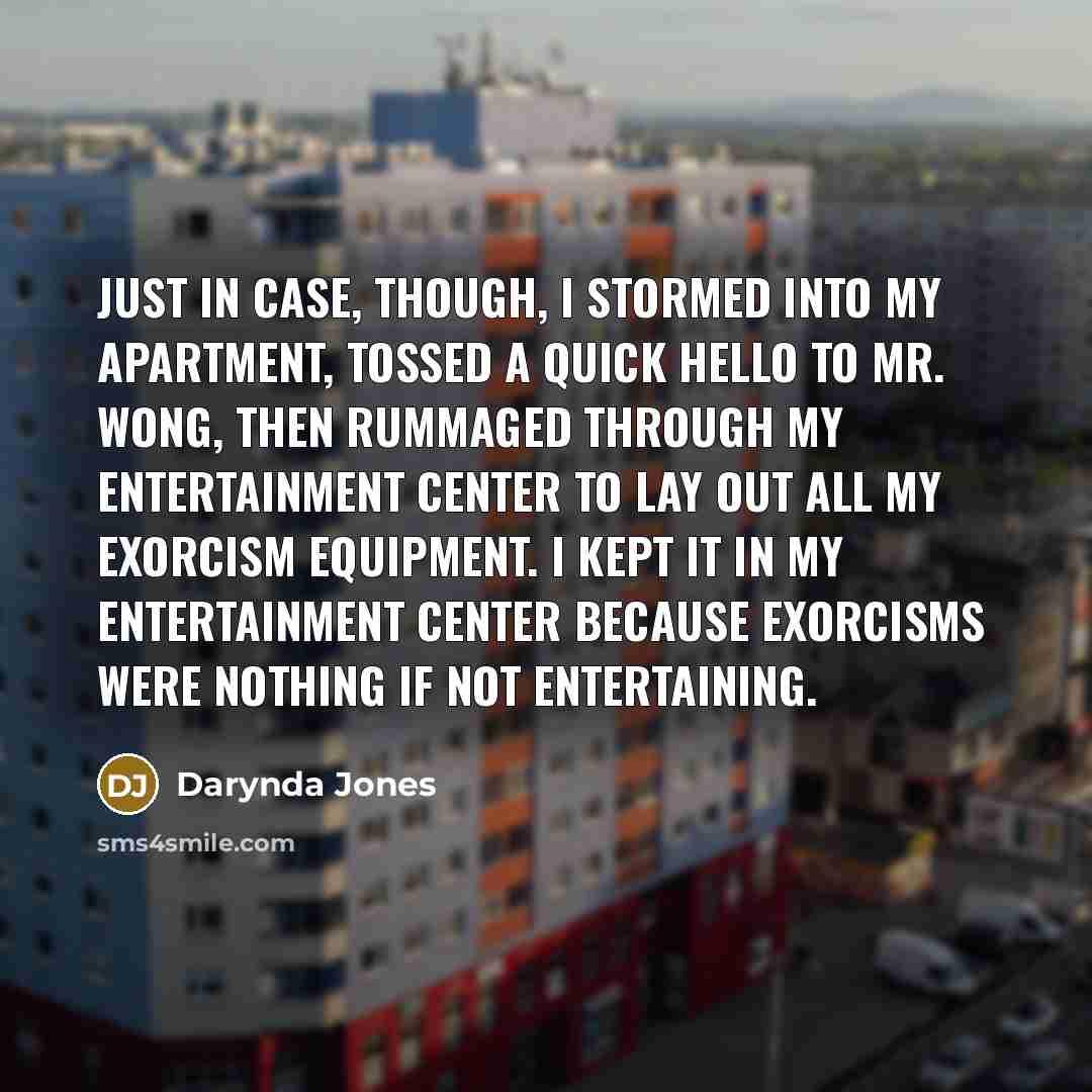 “Just in case, though, I stormed into my apartment, tossed…” quote by Darynda Jones