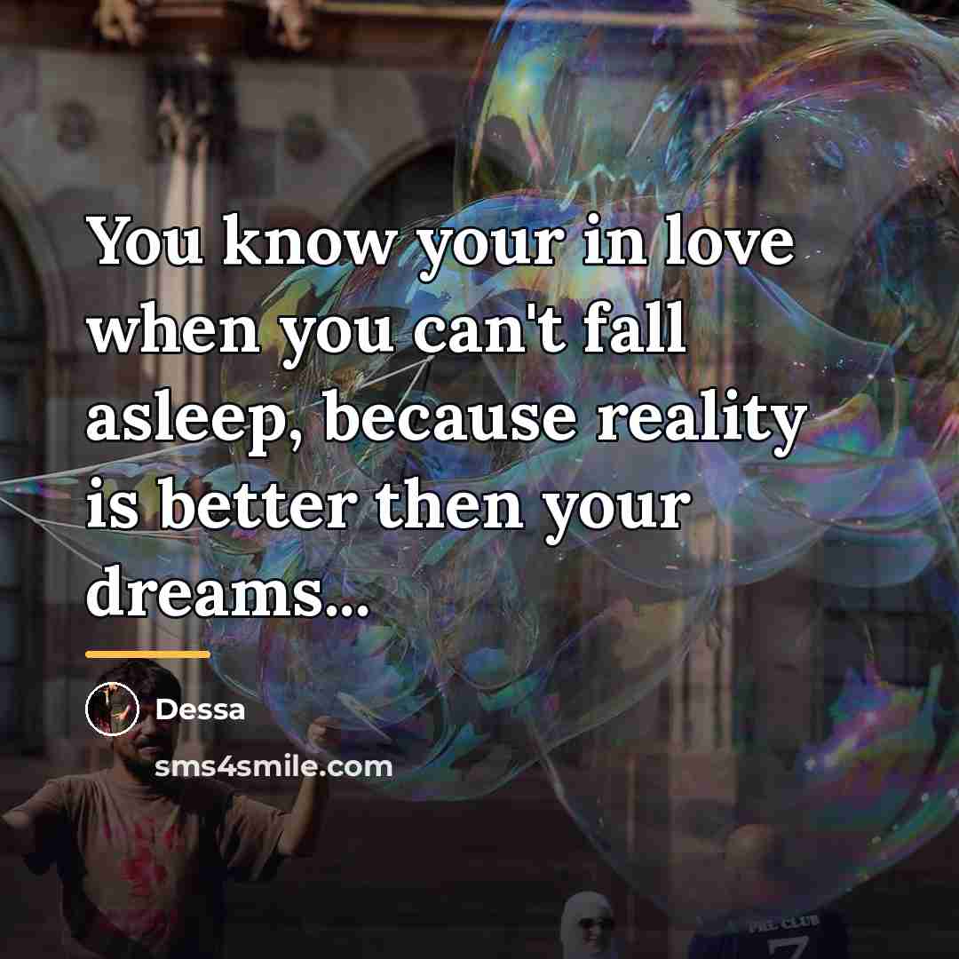 “You know your in love when you can't fall asleep,…” quote by Dessa