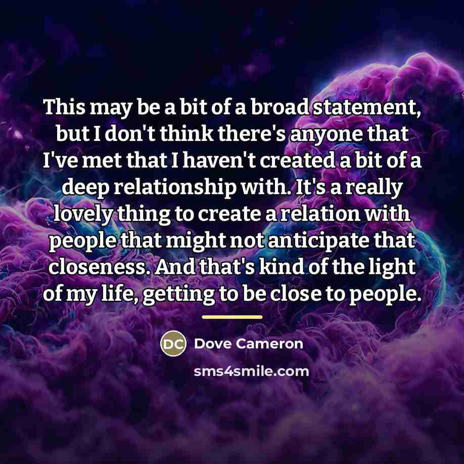“This may be a bit of a broad statement, but…” quote by Dove Cameron