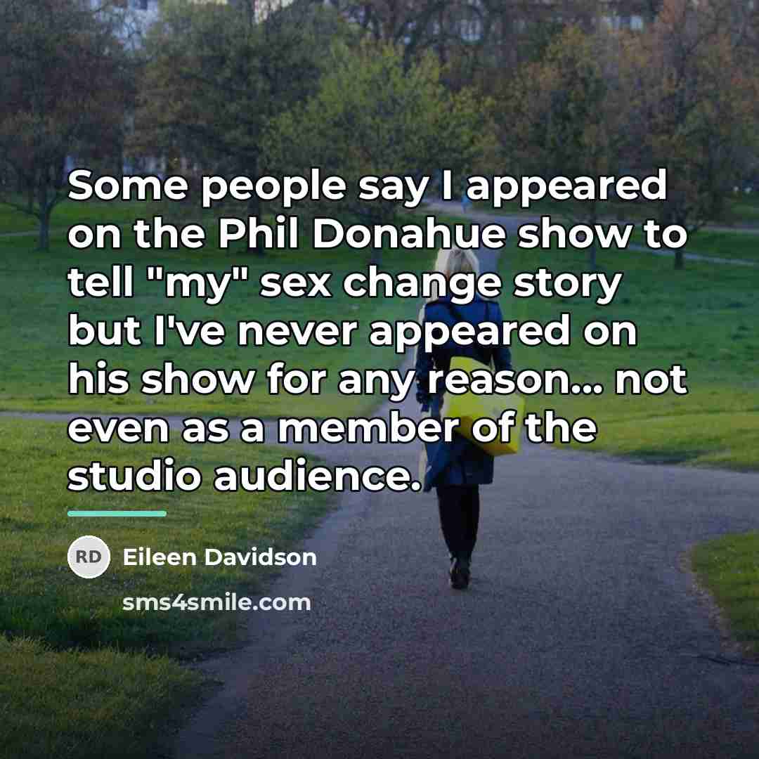“Some people say I appeared on the Phil Donahue show…” quote by Eileen Davidson