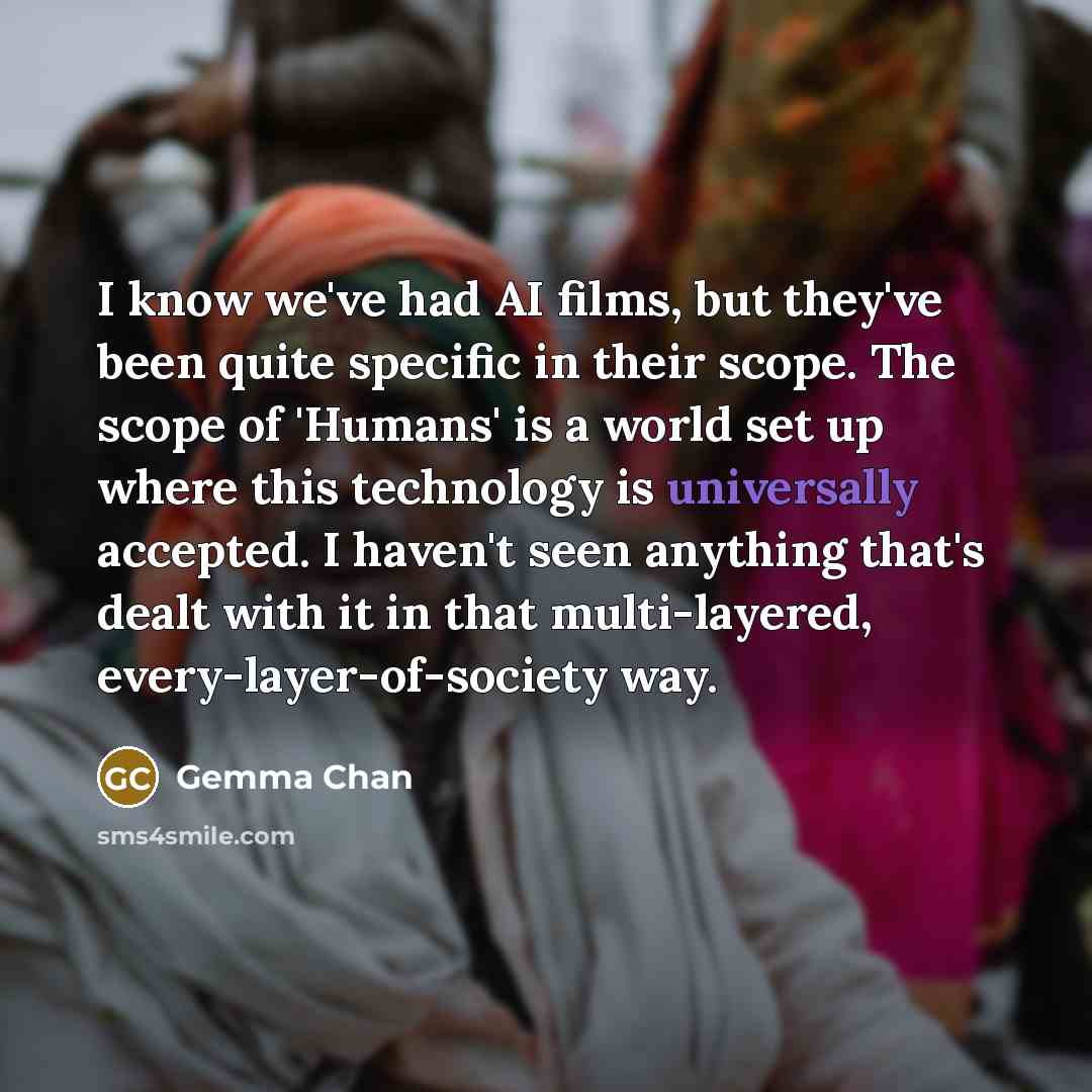 “I know we've had AI films, but they've been quite…” quote by Gemma Chan