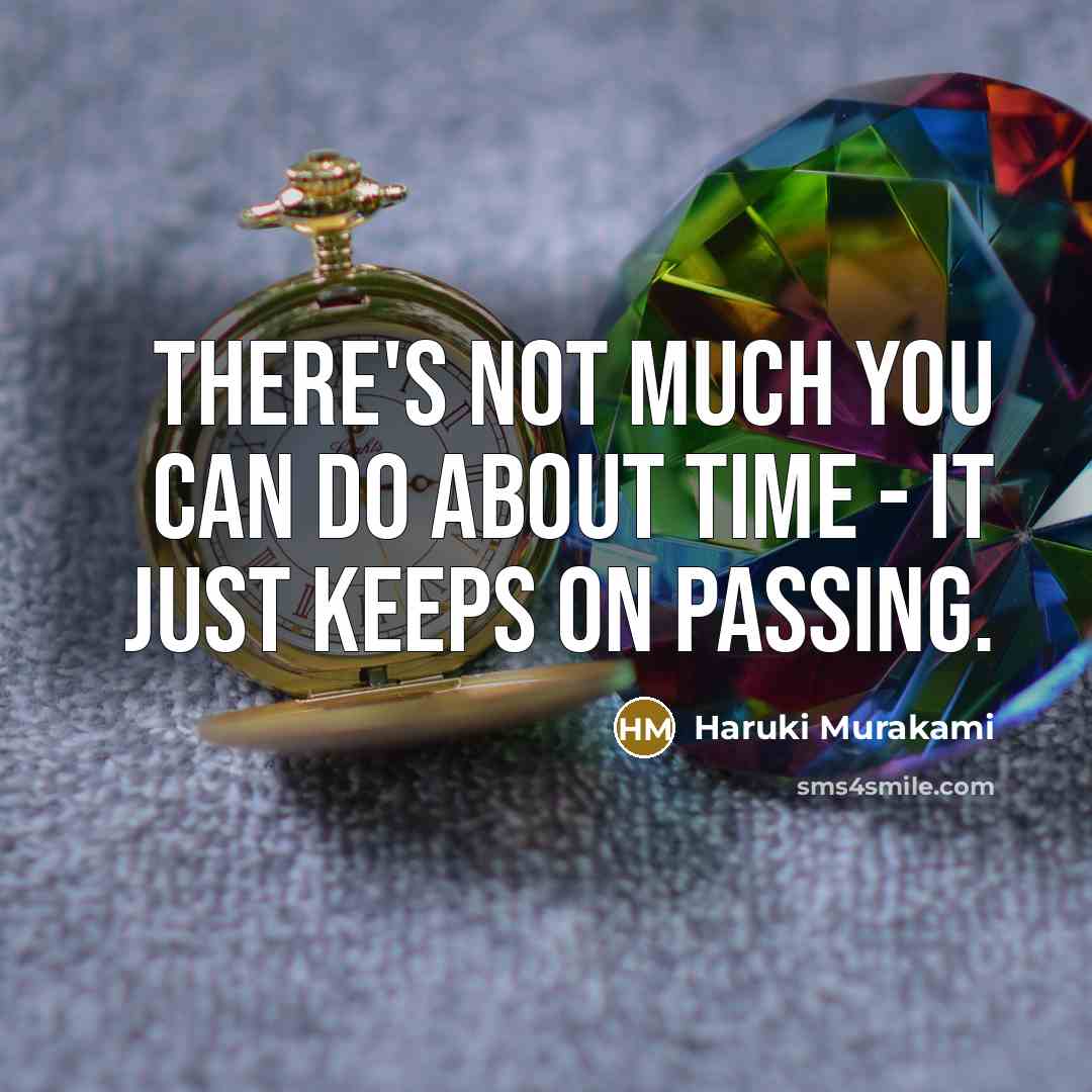 “There's not much you can do about time - it…” quote by Haruki Murakami