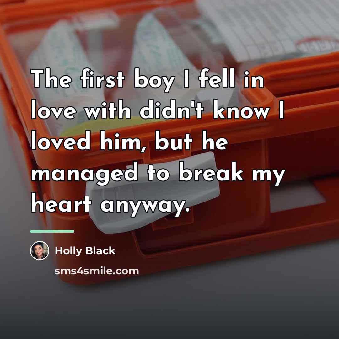 “The first boy I fell in love with didn't know…” quote by Holly Black
