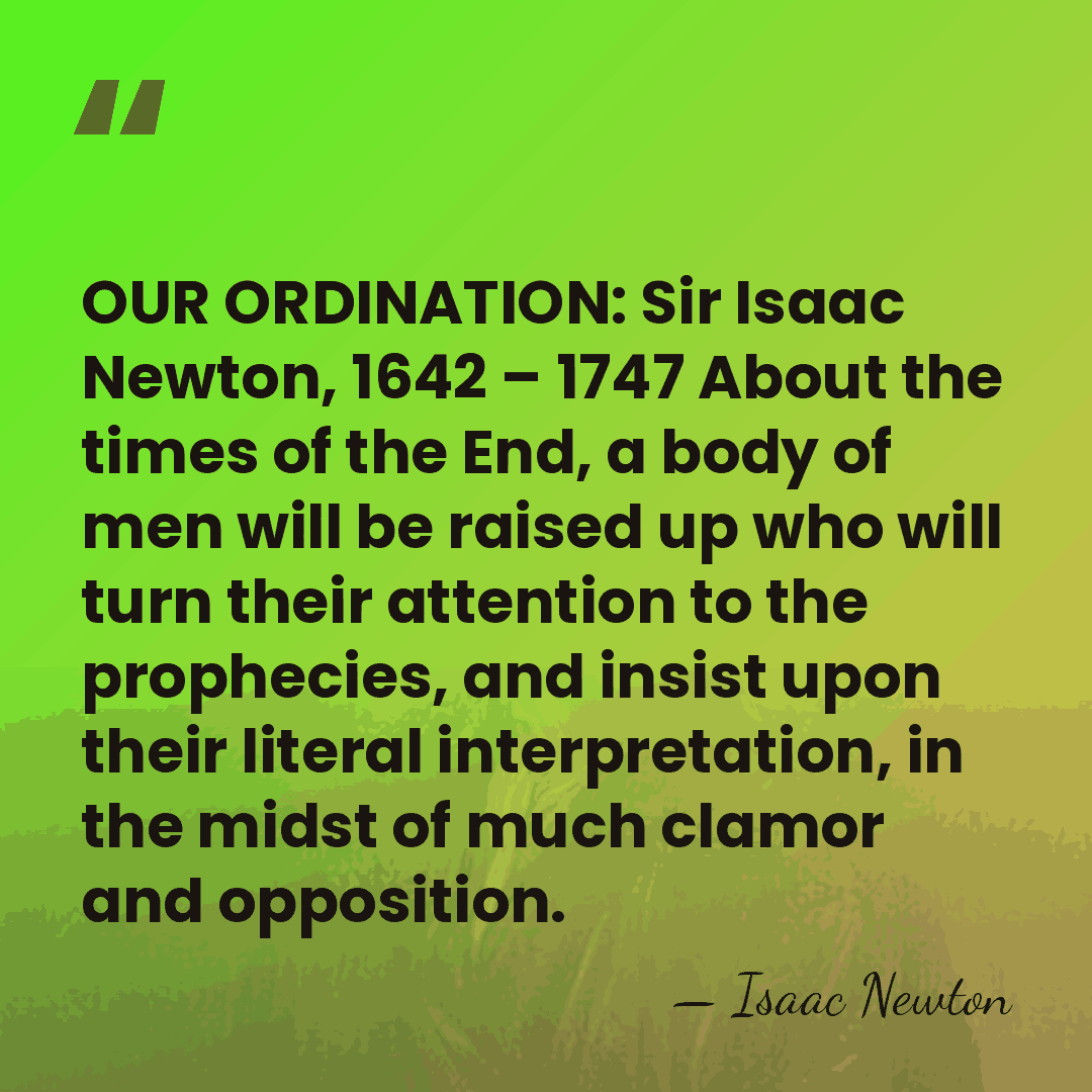 OUR ORDINATION: Sir Isaac Newton, 1642 – 1747 About the times of&hellip; - Isaac Newton