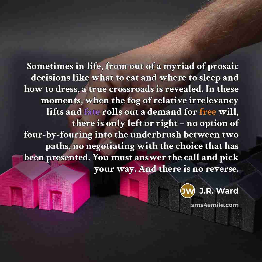 “Sometimes in life, from out of a myriad of prosaic…” quote by J.R. Ward