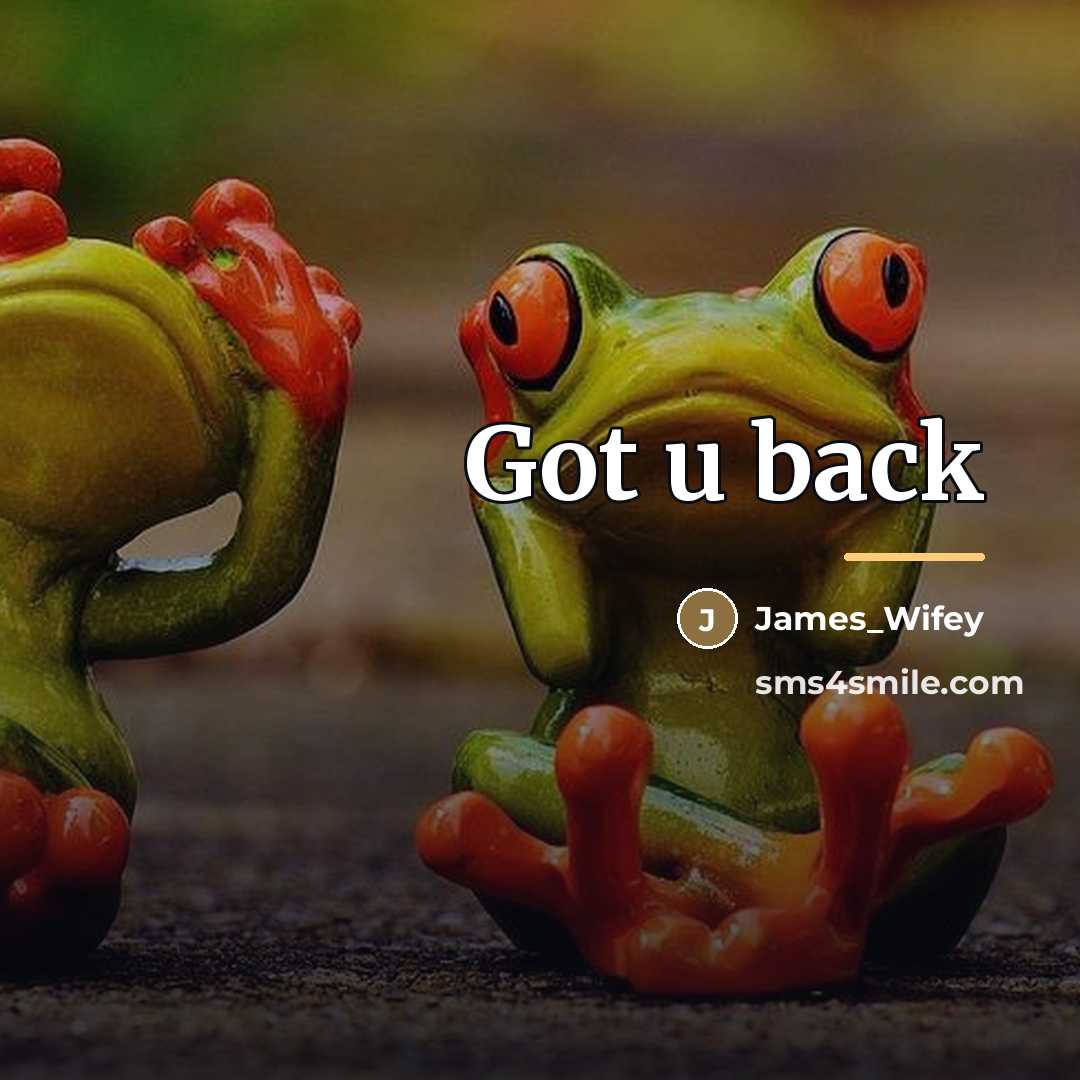 “Got u back…” quote by James_Wifey