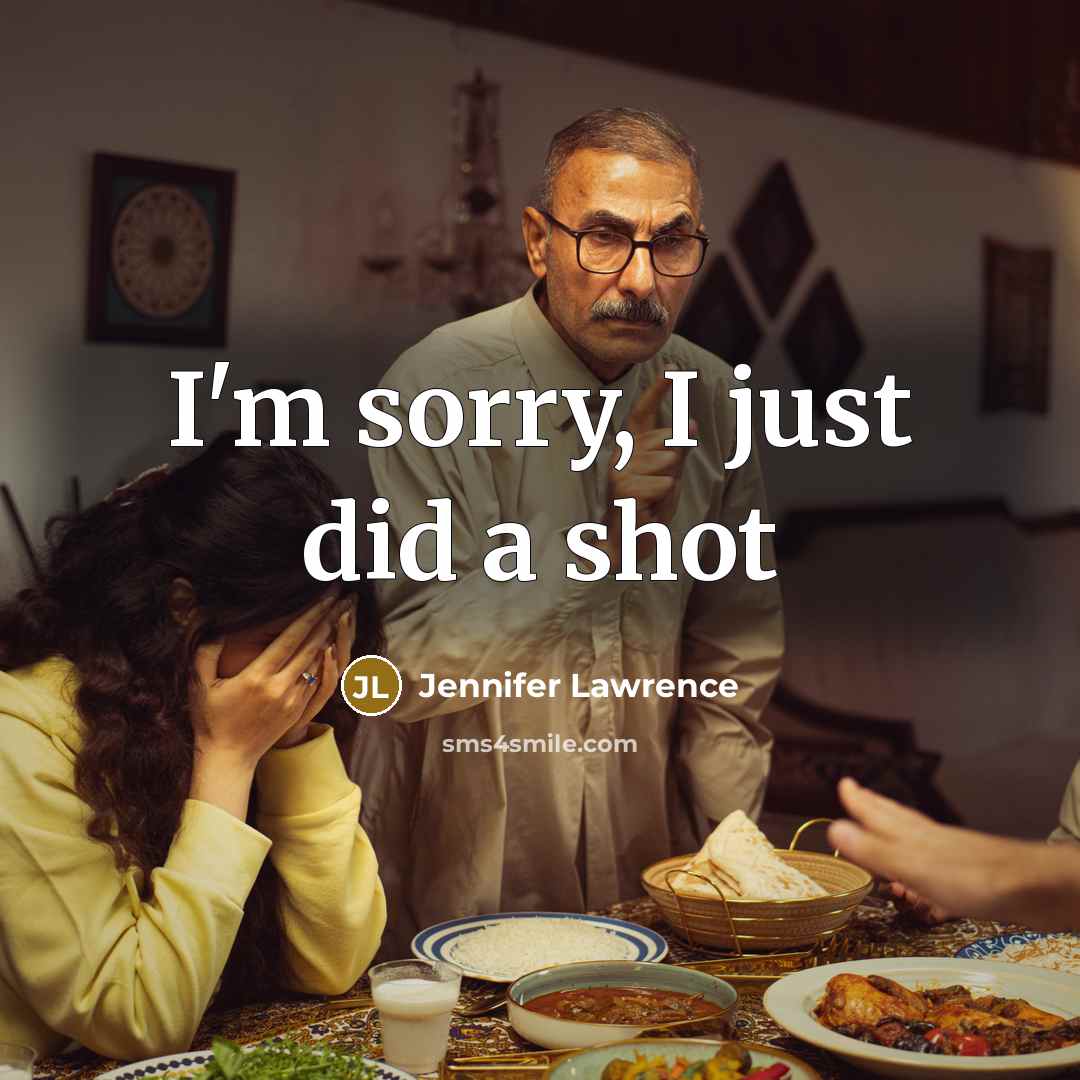 “I'm sorry, I just did a shot…” quote by Jennifer Lawrence
