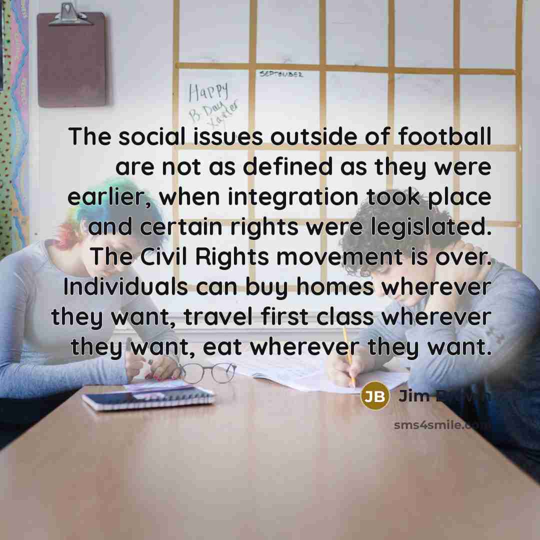 “The social issues outside of football are not as defined…” quote by Jim Brown