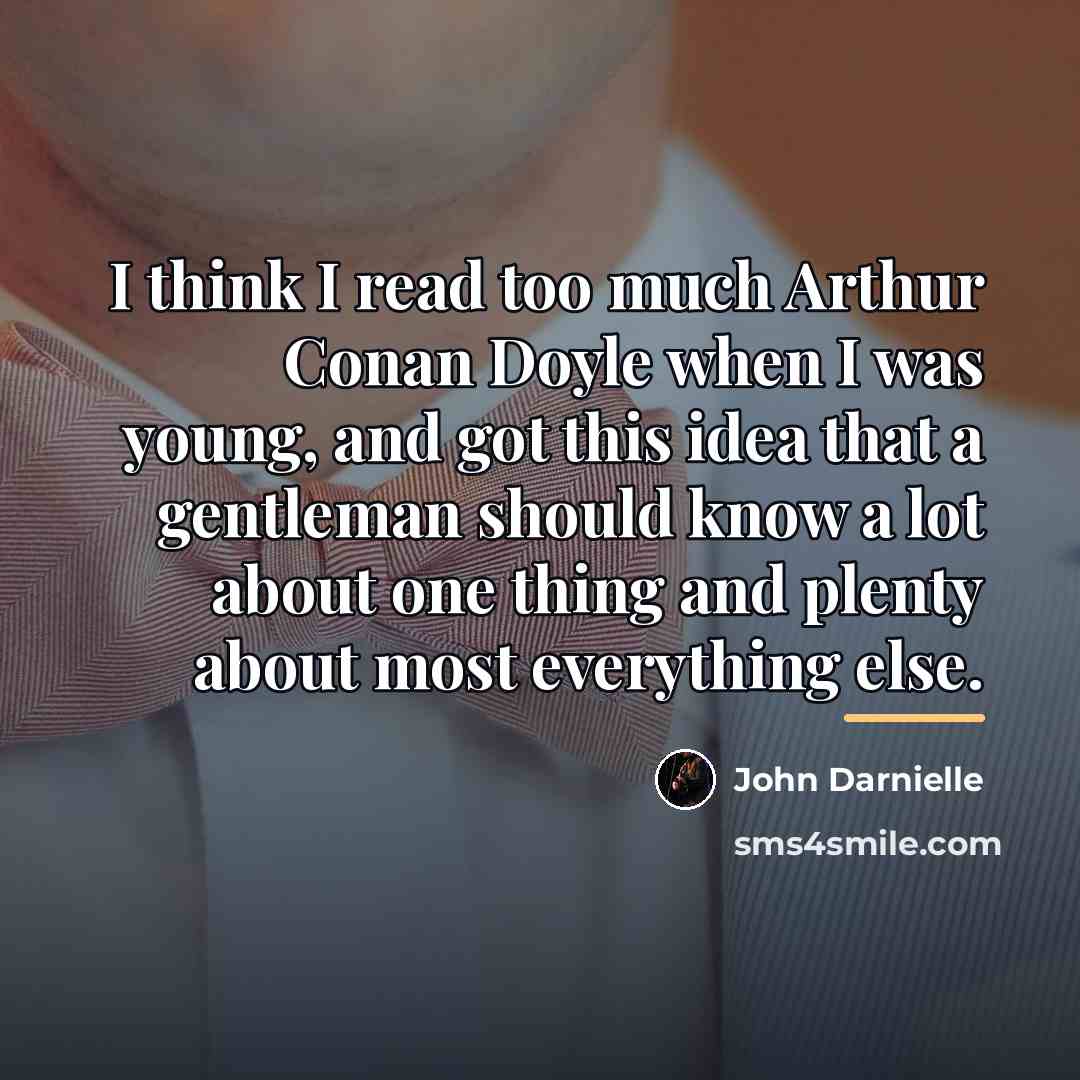 “I think I read too much Arthur Conan Doyle when…” quote by John Darnielle