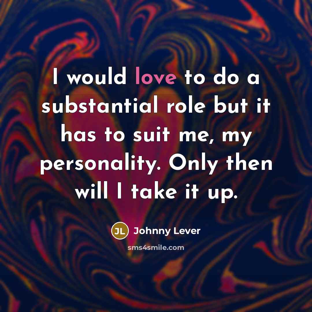 “I would love to do a substantial role but it…” quote by Johnny Lever